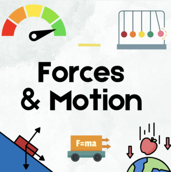 Forces & Motion